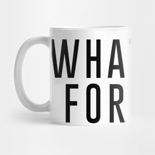 Whatever Forever Mug